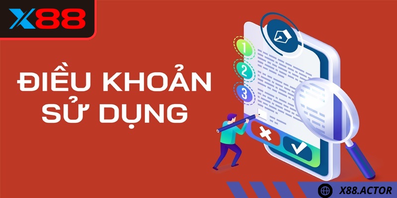 Điều khoản sử dụng X88 nhằm tạo nên nền tảng vận hành rõ ràng
