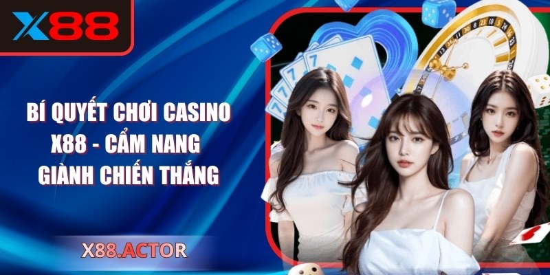 Bí quyết chơi casino X88