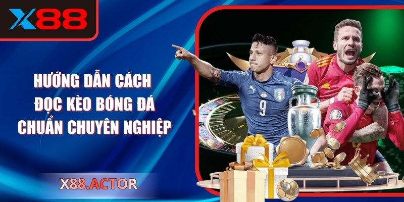 Hướng dẫn cách đọc kèo bóng đá